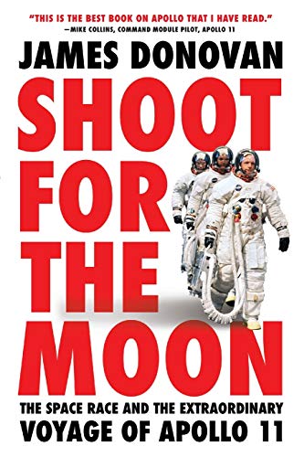 Shoot for the Moon: The Space Race and the Extraordinary Voyage of Apollo 11 von Back Bay Books
